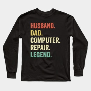 Husband Dad Computer Repair & Legend Long Sleeve T-Shirt